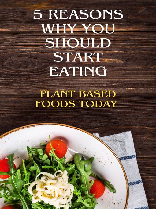 POKAO CHAKRABORTY 的 5 Reasons Why You Should Start Eating Plant Based Foods Today 內容詳情 - 可供借閱
